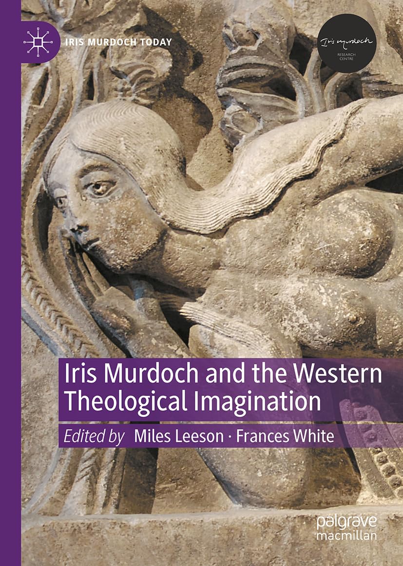 Iris Murdoch and the Western Theological Imagination (Iris Murdoch Today)