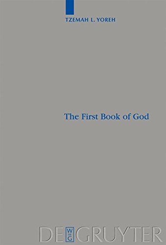 The First Book of God (Beihefte zur Zeitschrift für die alttestamentliche Wissenschaft, Band 402)