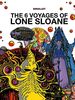 The 6 Voyages of Lone Sloane Vol. 1