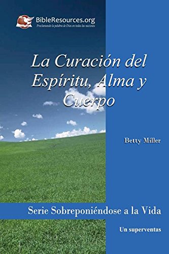 LA CURACIÓN DEL ESPÍRITU, ALMA Y CUERPO