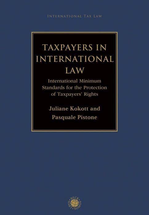 Taxpayers in International Law: International Minimum Standards for the Protection of Taxpayers' Rights (Beck international)