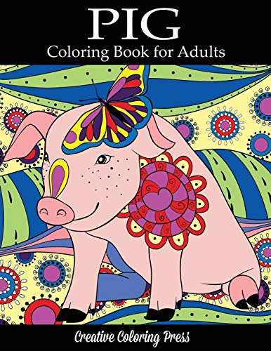 Creative Coloring Pig Coloring Book, Adult Coloring Book With Pretty Pig Designs (Animal Coloring Books)