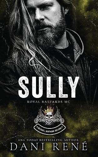Sully: A dark, age gap, MC romance (Royal Bastards MC: Belfast, Northern Ireland, Band 4)