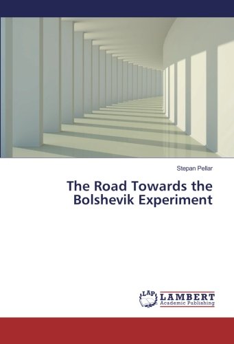 The Road Towards the Bolshevik Experiment