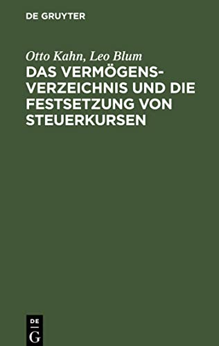 Das Vermögensverzeichnis und die Festsetzung von Steuerkursen: nach der Verordnung vom 13. Januar 1919. Mit den Ausführungsbestimmungen des ... Formblatt des Vermögensverzeichnisses