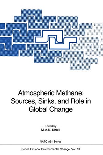 Atmospheric Methane: Sources, Sinks, and Role in Global Change (Nato ASI Subseries I:, 13, Band 13)
