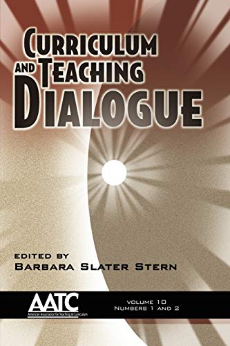 Curriculum and Teaching Dialogue: Vol. 10 # 1 & 2 (Curriculum & Teaching Dialogue)