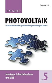 Ratgeber Photovoltaik, Band 5: Montage - Inbetriebnahme - Verteilnetzbetreiber