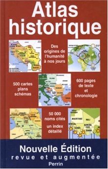 Atlas historique : de l'apparition de l'homme sur la Terre à l'ère atomique