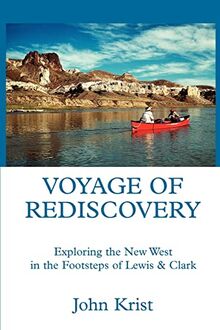 Voyage of Rediscovery: Exploring the New West in the Footsteps of Lewis & Clark