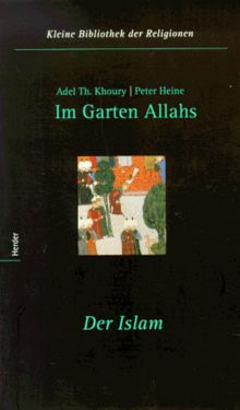 Im Garten Allahs. Der Islam