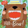 Never Feed A Bear