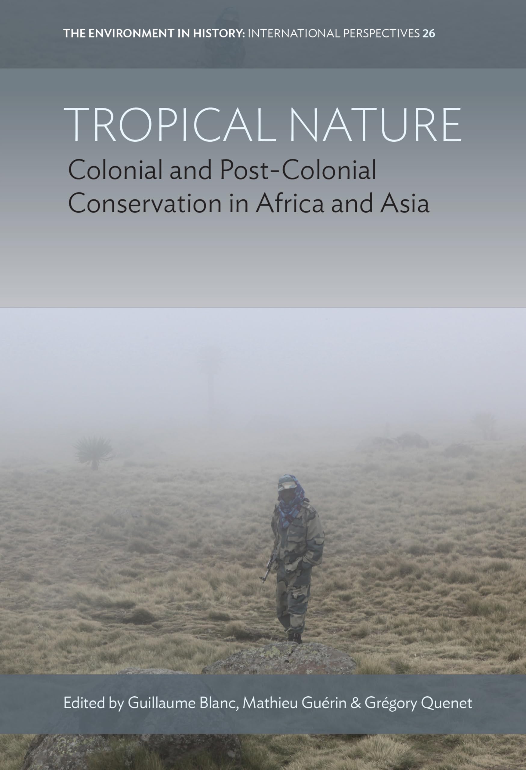 Tropical Nature: Colonial and Post-Colonial Conservation in Africa and Asia (Environment in History: International Perspectives)