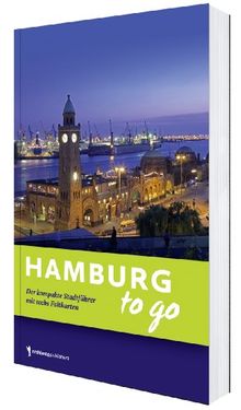 Hamburg to go: Der Stadtwanderführer für Hamburg: Der kompakte Stadtführer