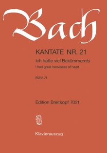 Kantate BWV 21 Ich hatte viel Bekümmernis - 3. Sonntag nach Trinitatis - für jede Zeit - Klavierauszug (EB 7021)