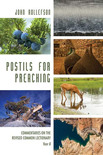 Postils for Preaching: Commentaries on the Revised Common Lectionary, Year B