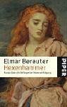 Hexenhammer: Roman über die Anfänge der Hexenverfolgung