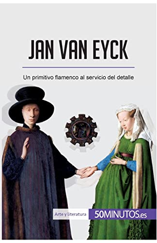 Jan van Eyck: Un primitivo flamenco al servicio del detalle (Arte y literatura)