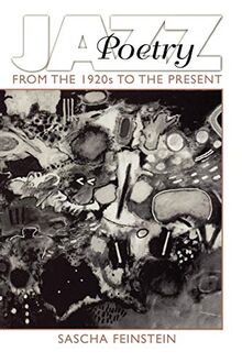 Jazz Poetry: From the 1920s to the Present (Contributions to the Study of Music and Dance, Band 44)