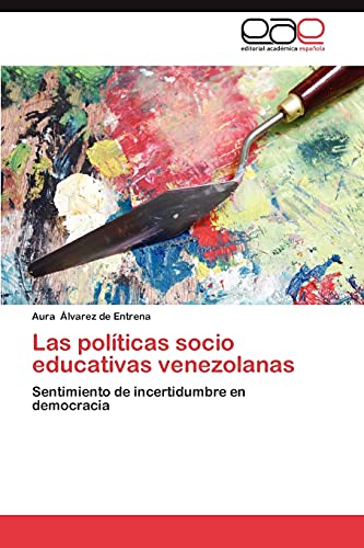 Las políticas socio educativas venezolanas: Sentimiento de incertidumbre en democracia