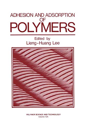 Adhesion and Adsorption of Polymers (Polymer Science and Technology Series, 12, Band 12)