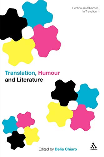 Translation, Humour and Literature: Translation and Humour Volume 1 (Continuum Advances in Translation)