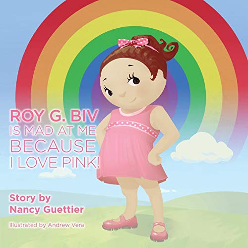 Roy G. Biv is Mad at Me Because I Love Pink (Kids)