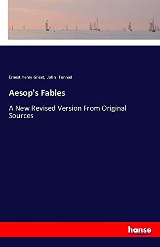 Aesop's Fables: A New Revised Version From Original Sources