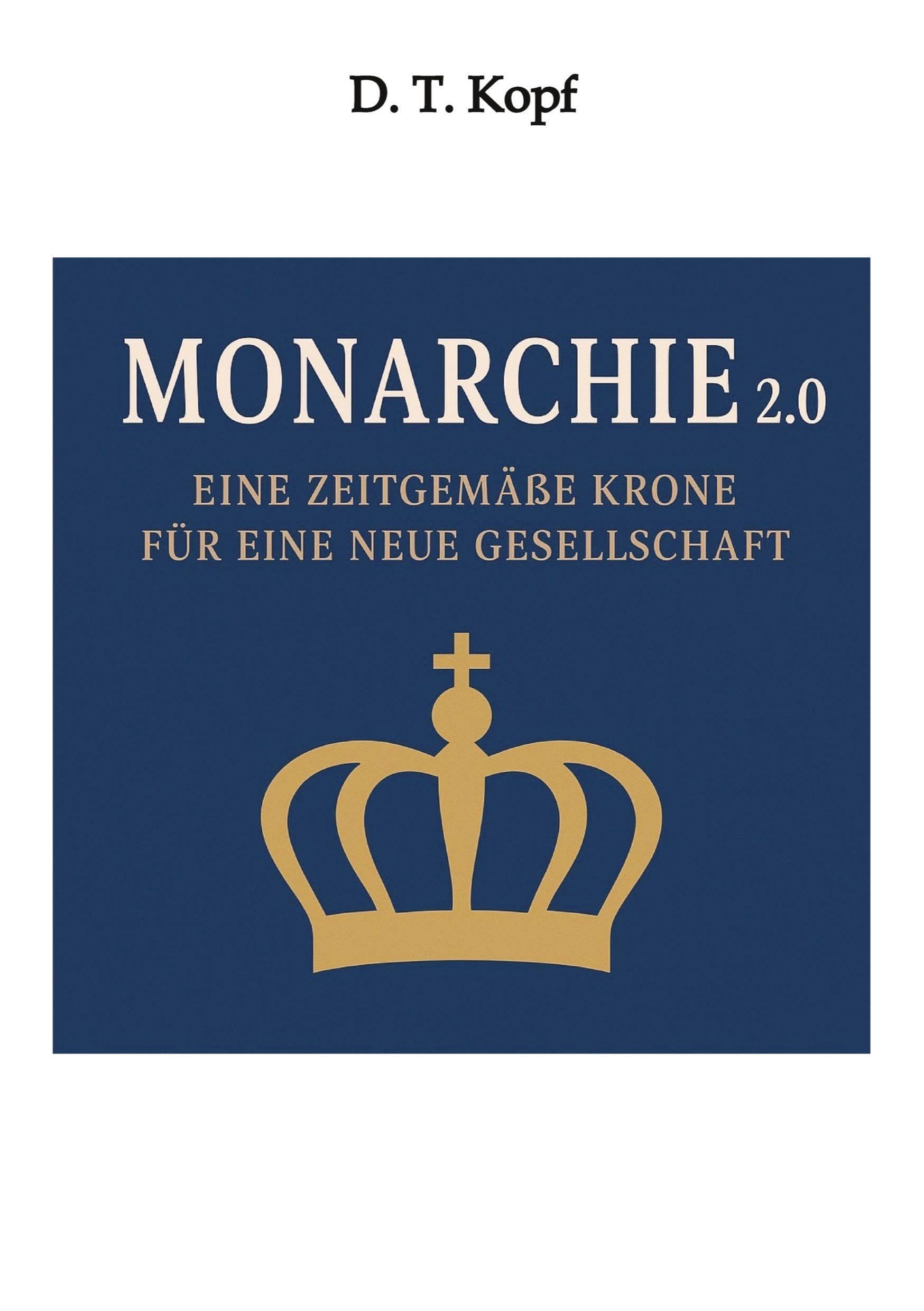MONARCHIE 2.0: Eine zeitgemäße Krone für eine neue Gesellschaft