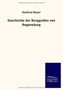 Geschichte der Burggrafen von Regensburg
