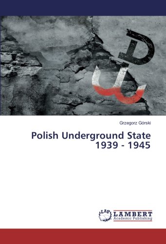 Polish Underground State 1939 - 1945