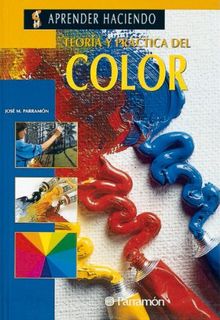Teoría y práctica del color (Aprender haciendo)
