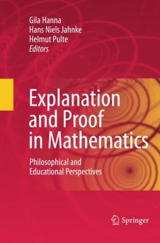 Explanation and Proof in Mathematics: Philosophical and Educational Perspectives