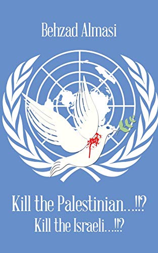 Kill the Palestinian. . .!!?: Kill the Israeli...!!?