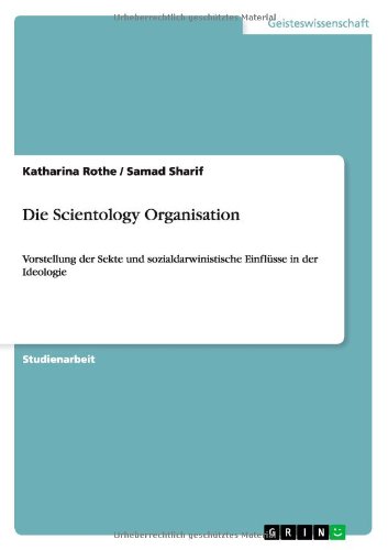 Die Scientology Organisation: Vorstellung der Sekte und sozialdarwinistische Einflüsse in der Ideologie