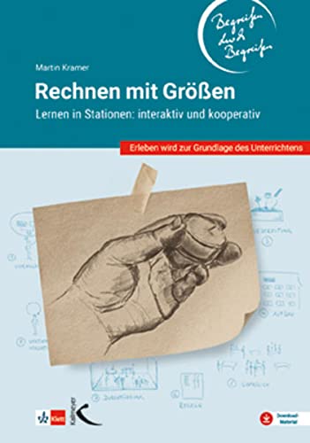 Rechnen mit Größen – Begreifen durch Begreifen: Lernen an Stationen: interaktiv und kooperativ: Lernen in Stationen: interaktiv und kooperativ