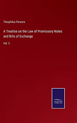 A Treatise on the Law of Promissory Notes and Bills of Exchange: Vol. 2