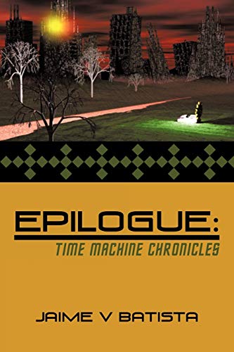Epilogue: Time Machine Chronicles