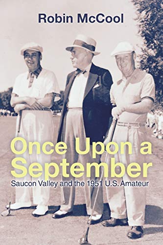 Once Upon a September: Saucon Valley And The 1951 U.S. Amateur