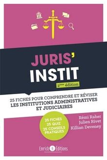 Juris'instit : 25 fiches pour comprendre et réviser les institutions administratives et judiciaires