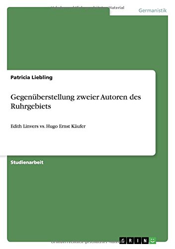 Gegenüberstellung zweier Autoren des Ruhrgebiets: Edith Linvers vs. Hugo Ernst Käufer