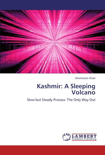 Kashmir: A Sleeping Volcano: Slow but Steady Process: The Only Way Out