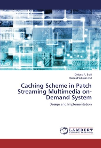 Caching Scheme in Patch Streaming Multimedia on-Demand System: Design and Implementation