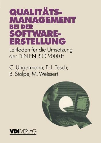 Qualitätsmanagement bei der Softwareerstellung: Leitfaden für Die Umsetzung der DIN EN ISO 9000 ff (VDI-Buch)
