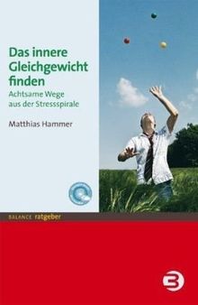 Das innere Gleichgewicht finden: Achtsame Wege aus der Stressspirale