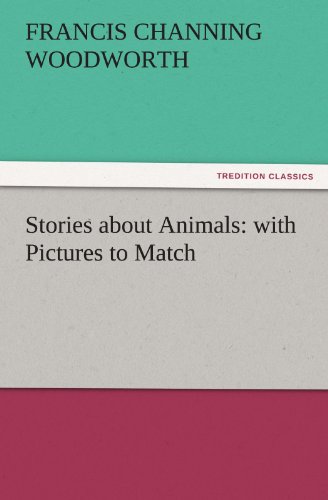 Stories about Animals: with Pictures to Match (TREDITION CLASSICS)
