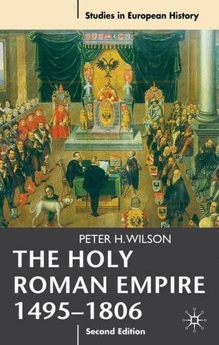 The Holy Roman Empire 1495-1806 (Studies in European History (Paperback))