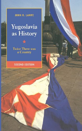 Lampe, John R. Yugoslavia As History, Twice There Was A Country