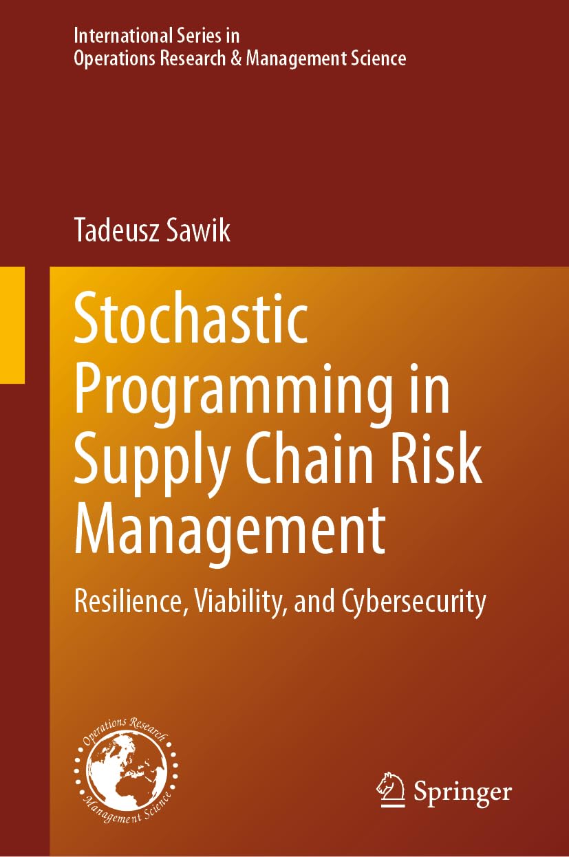Stochastic Programming in Supply Chain Risk Management: Resilience, Viability, and Cybersecurity (International Series in Operations Research & Management Science, 359, Band 359)