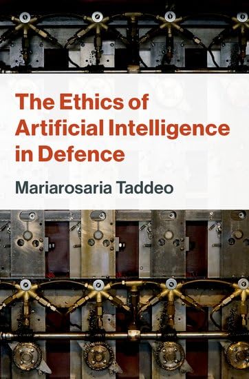 Mariarosaria Taddeo The Ethics Of Artificial Intelligence In Defence